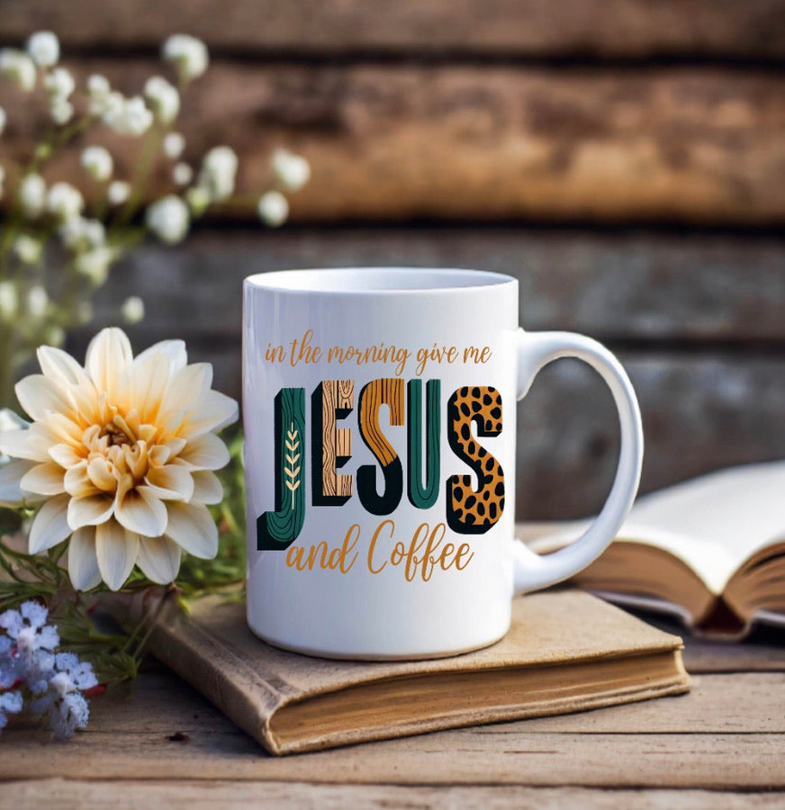 Jesus and Coffee, In the morning give JESUS