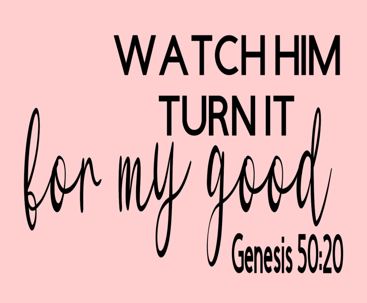 WATCH HIM TURN IT for my good Genesis 50:20 t-shirt, Cancer