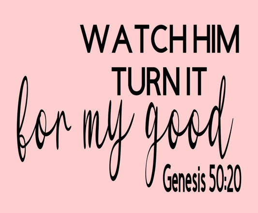 WATCH HIM TURN IT for my good Genesis 50:20 t-shirt, Cancer